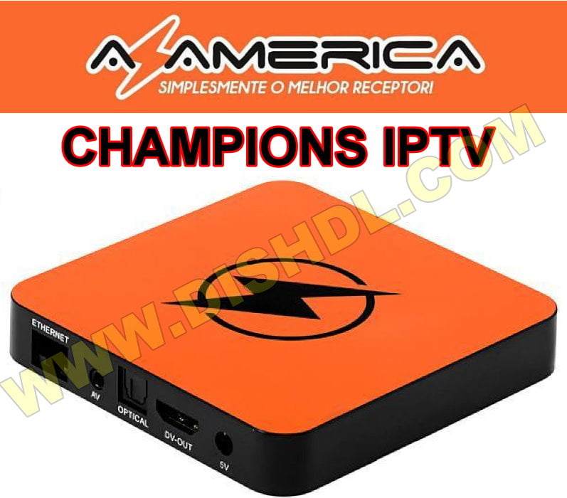 AZAMERICA CHAMPIONS IPTV RECEIVER SOFTWARE
