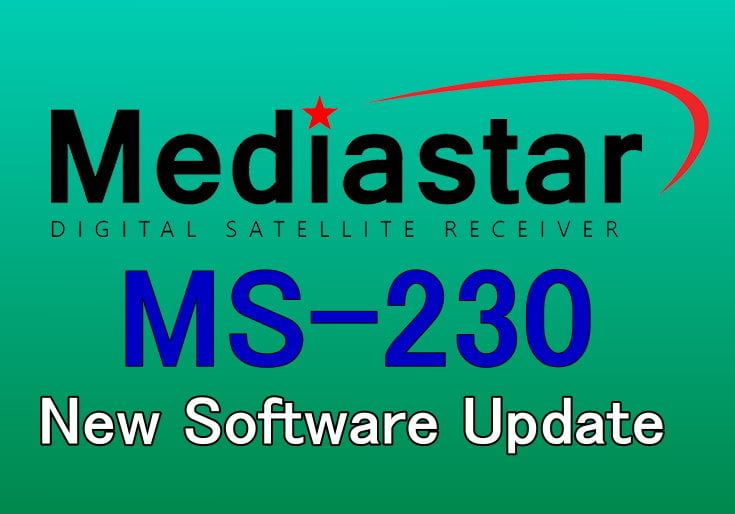 MEDIASTAR MS-230 NEW SOFTWARE UPDATE MEDIASTAR MS-230 NEW SOFTWARE UPDATE